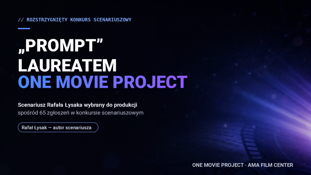 „Prompt" laureatem One Movie Project — scenariusz Rafała Łysaka wybrany do produkcji spośród 65 zgłoszeń